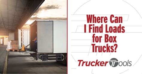 How to Get Box Truck Loads: Unlocking the Secrets of Freight Success